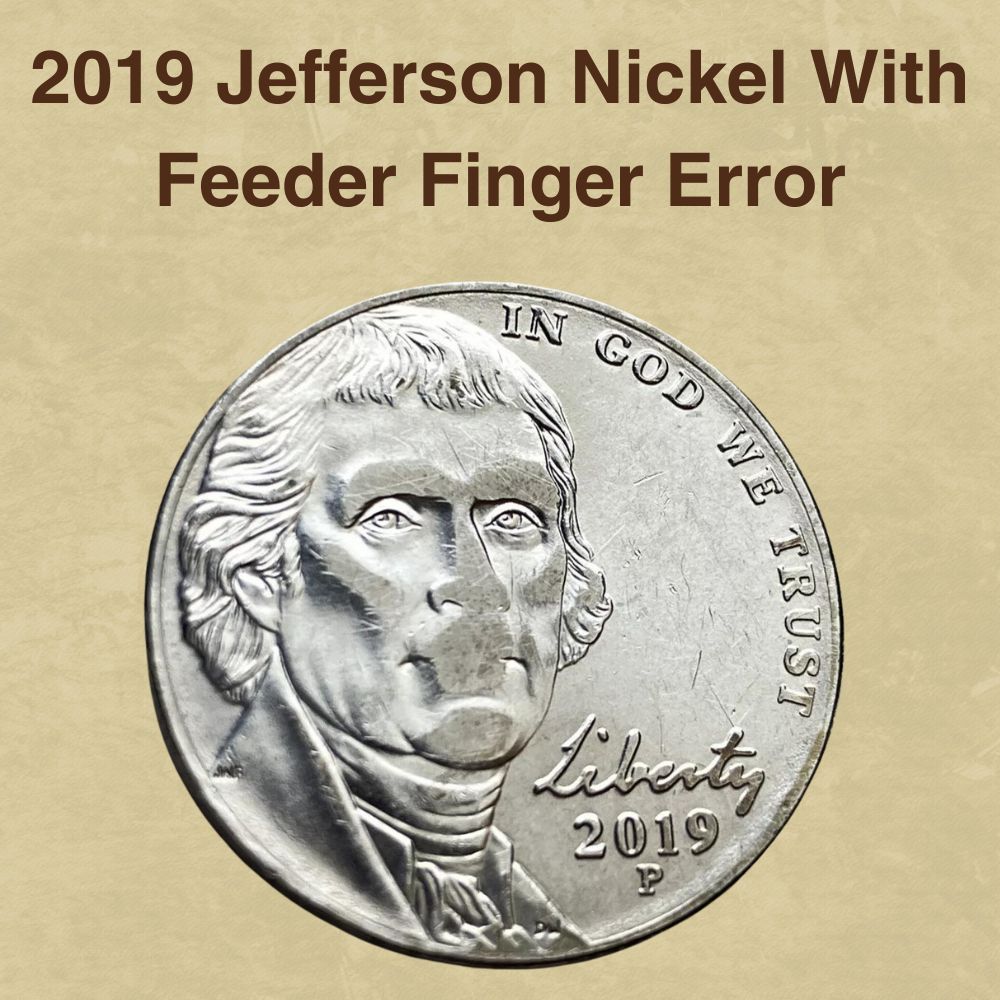 Close-up of 2019 nickel feeder finger error showing distinctive parallel raised lines across Thomas Jefferson portrait
